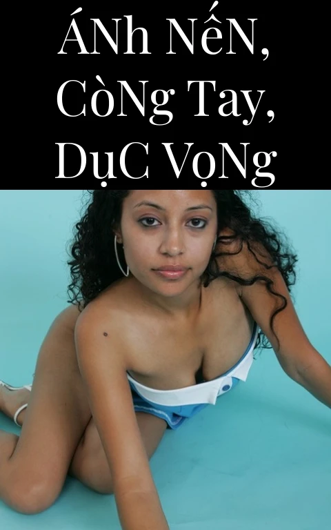 Ánh Nến, Còng Tay, Dục Vọng