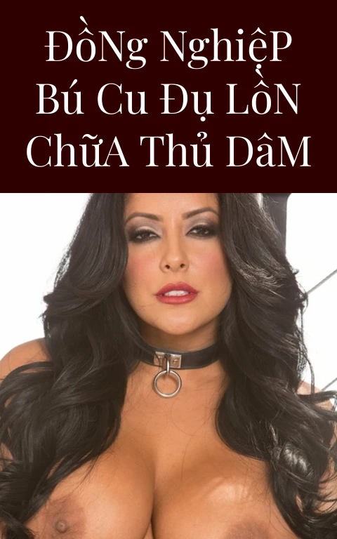 Đồng Nghiệp Bú Cu Đụ Lồn Chữa Thủ Dâm