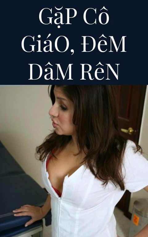 Gặp Cô Giáo, Đêm Dâm Rên