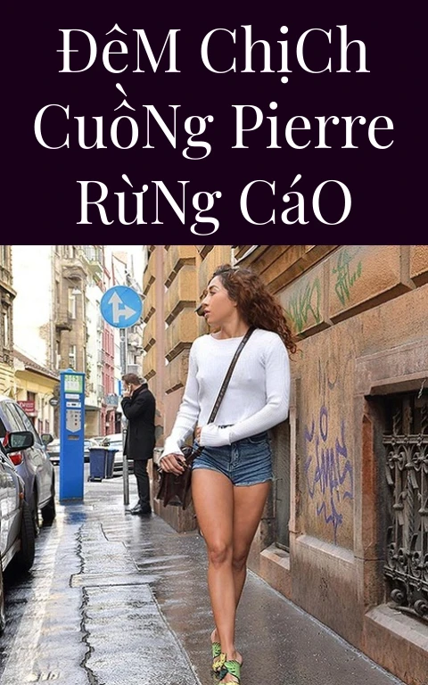 Đêm Chịch Cuồng Pierre Rừng Cáo