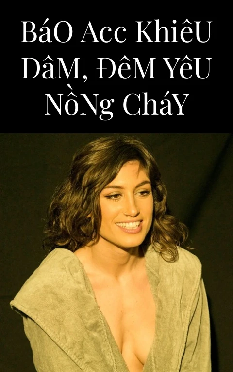 Báo Acc Khiêu Dâm, Đêm Yêu Nồng Cháy
