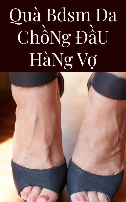 Quà BDSM Da Chồng Đầu Hàng Vợ