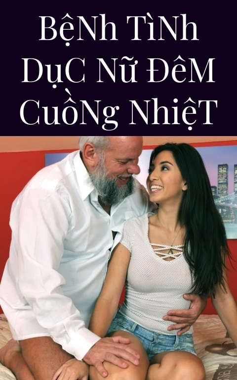 Bệnh Tình Dục Nữ Đêm Cuồng Nhiệt