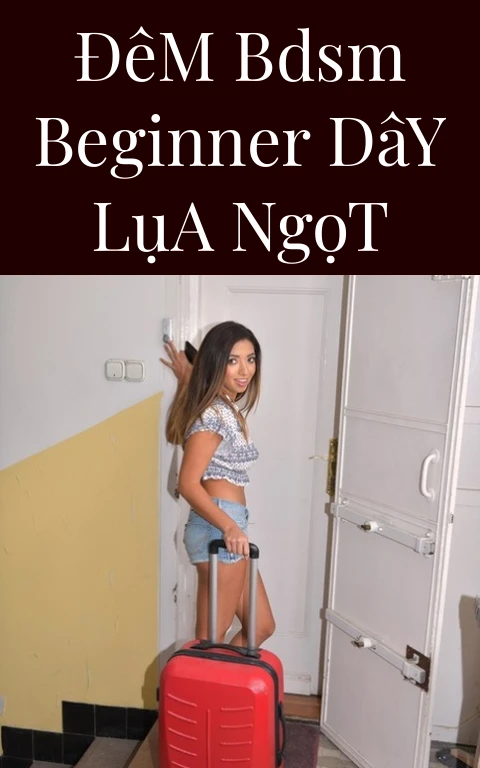 Đêm BDSM Beginner Dây Lụa Ngọt