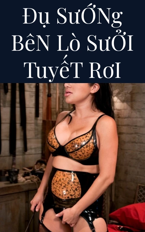 Đụ Sướng Bên Lò Sưởi Tuyết Rơi