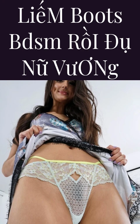 Liếm Boots BDSM Rồi Đụ Nữ Vương