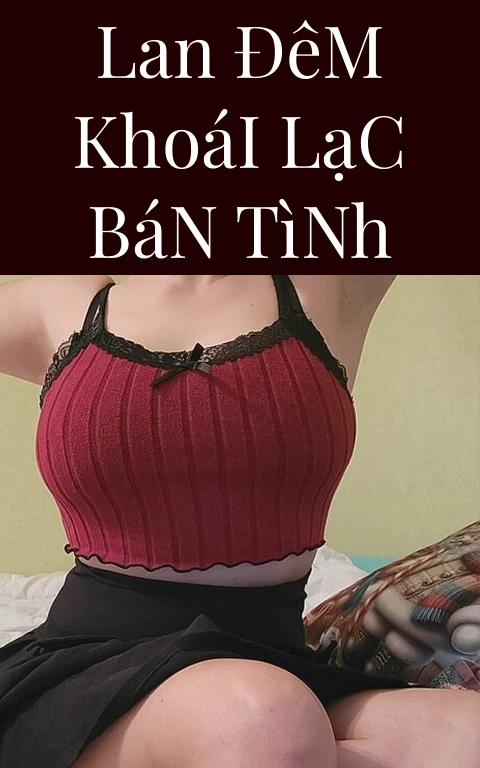 Lan Đêm Khoái Lạc Bán Tình