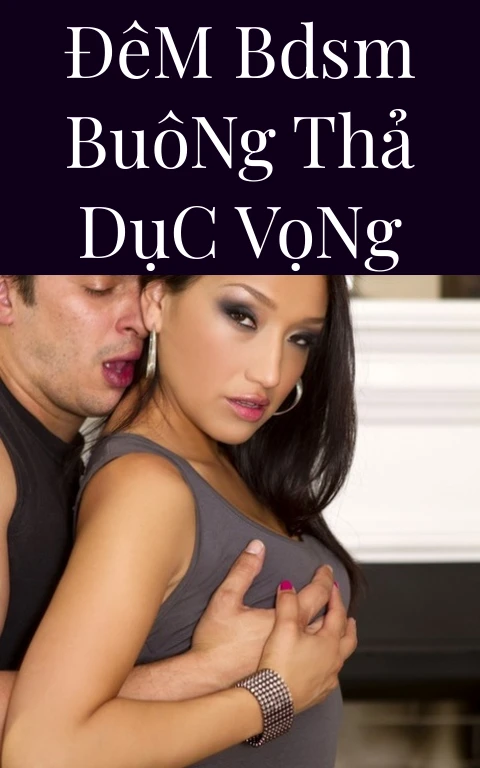 Đêm BDSM Buông Thả Dục Vọng