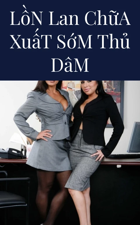 Lồn Lan Chữa Xuất Sớm Thủ Dâm