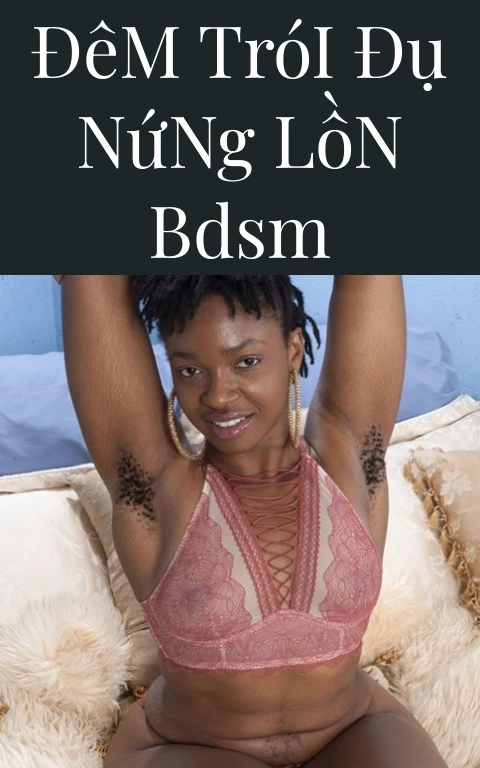 Đêm Trói Đụ Nứng Lồn BDSM