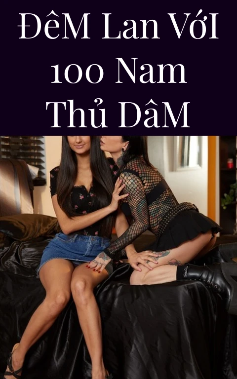 Đêm Lan Với 100 Nam Thủ Dâm