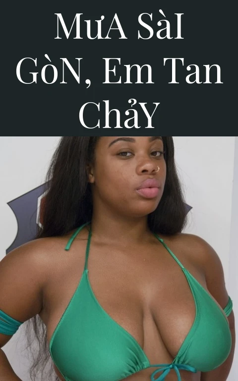 Mưa Sài Gòn, Em Tan Chảy