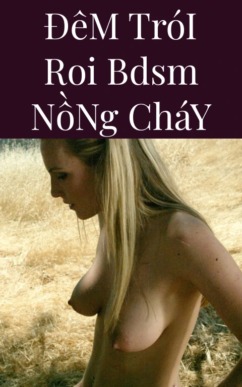 Đêm Trói Roi BDSM Nồng Cháy