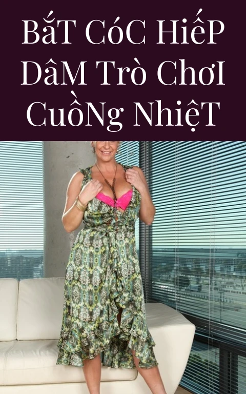 Bắt Cóc Hiếp Dâm Trò Chơi Cuồng Nhiệt