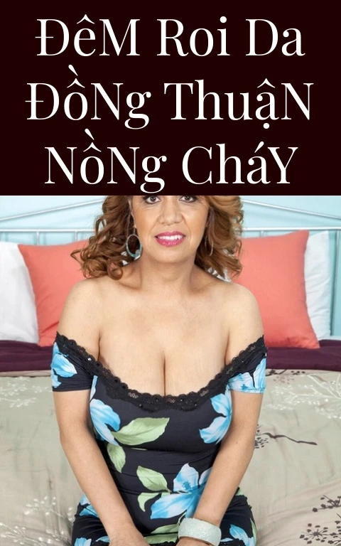 Đêm Roi Da Đồng Thuận Nồng Cháy