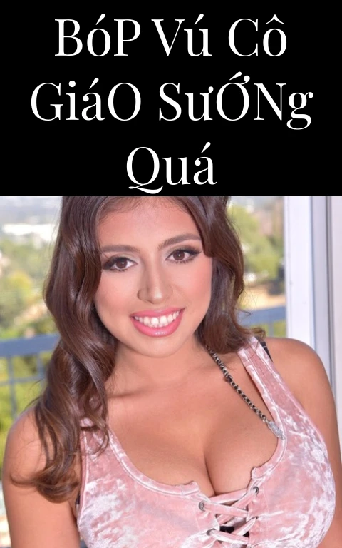 Bóp Vú Cô Giáo Sướng Quá