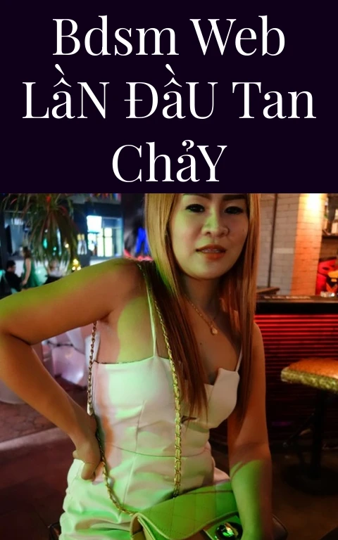 BDSM Web Lần Đầu Tan Chảy