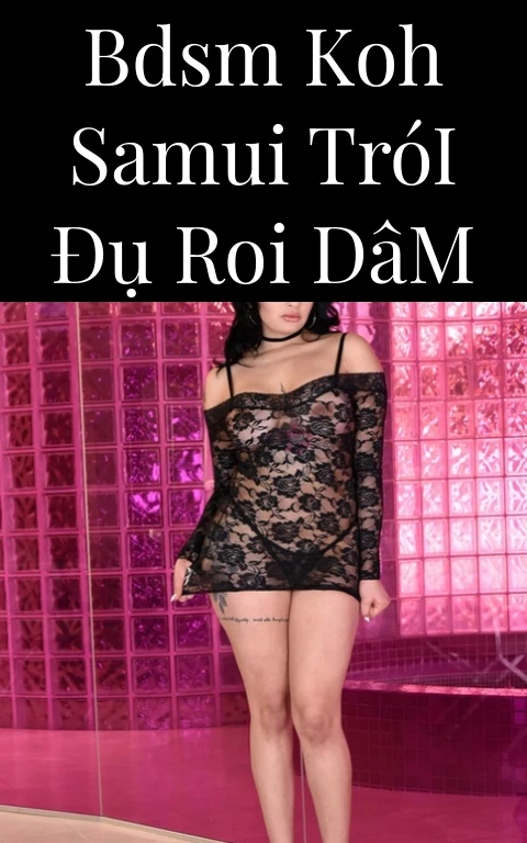 BDSM Koh Samui Trói Đụ Roi Dâm