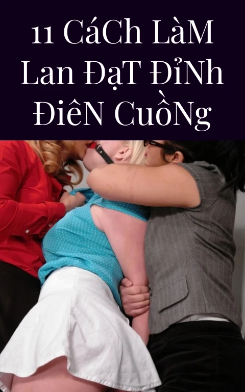 11 Cách Làm Lan Đạt Đỉnh Điên Cuồng