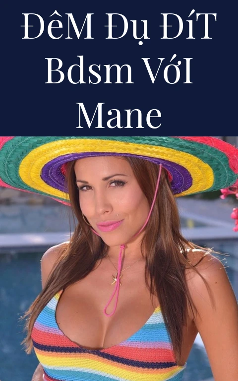 Đêm Đụ Đít BDSM Với Mane
