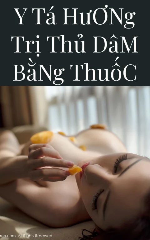 Y Tá Hương Trị Thủ Dâm Bằng Thuốc