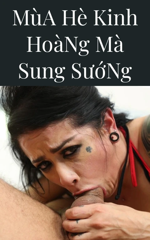 Mùa Hè Kinh Hoàng Mà Sung Sướng