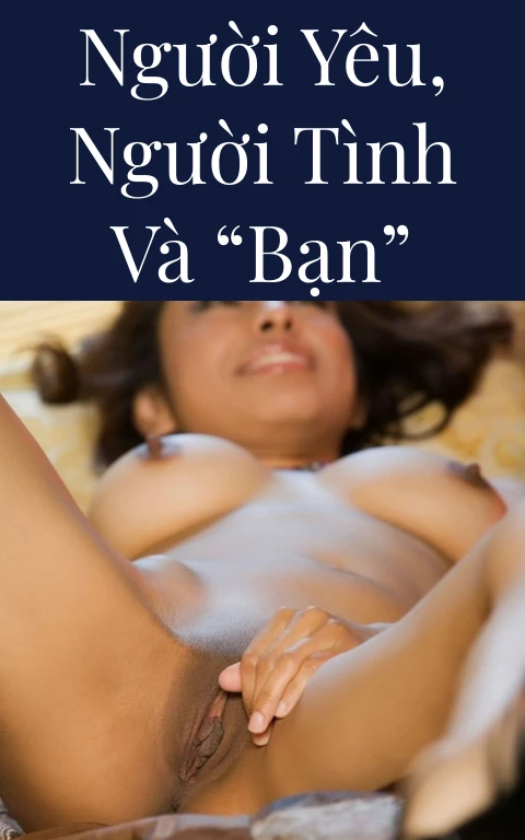 Người Yêu, Người Tình Và “Bạn”