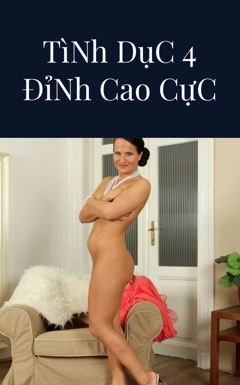 Huấn Luyện Tình Dục 4 Đỉnh Cao Cực khoái