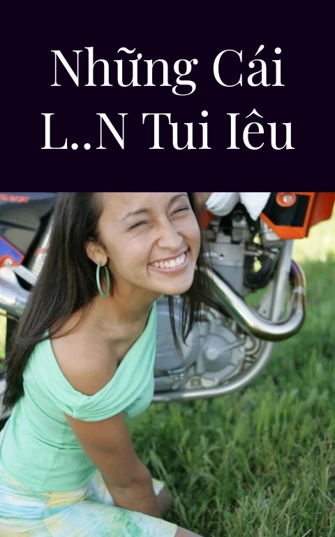 NHỮNG CÁI L..N TUI IÊU