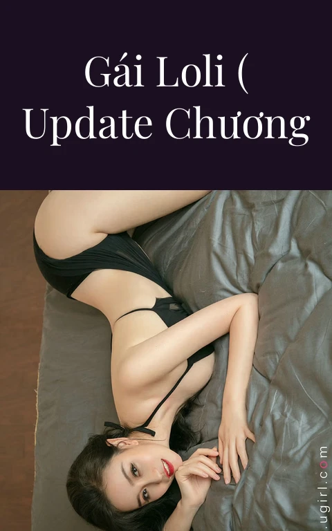 Phượt Cùng Em Gái Loli ( Update Chương 12 )