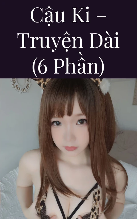 Cậu Ki – Truyện Dài (6 Phần)