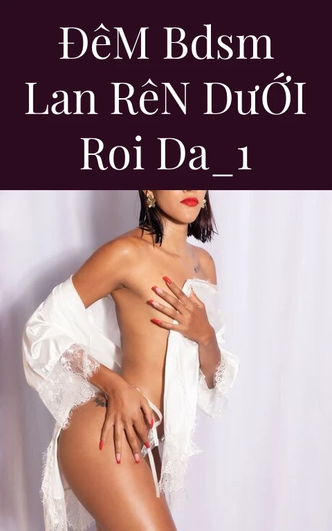 Đêm BDSM Lan Rên Dưới Roi Da_1