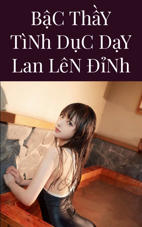 Bậc Thầy Tình Dục Dạy Lan Lên Đỉnh