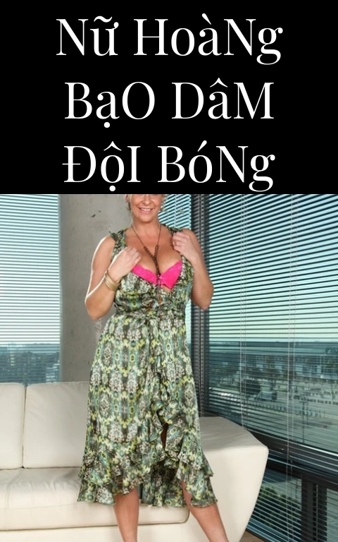 Nữ Hoàng Bạo Dâm Đội Bóng