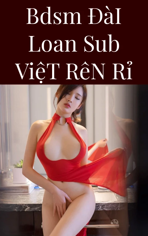 BDSM Đài Loan Sub Việt Rên Rỉ