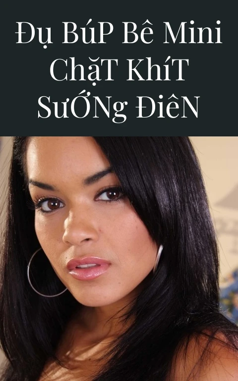 Đụ Búp Bê Mini Chặt Khít Sướng Điên