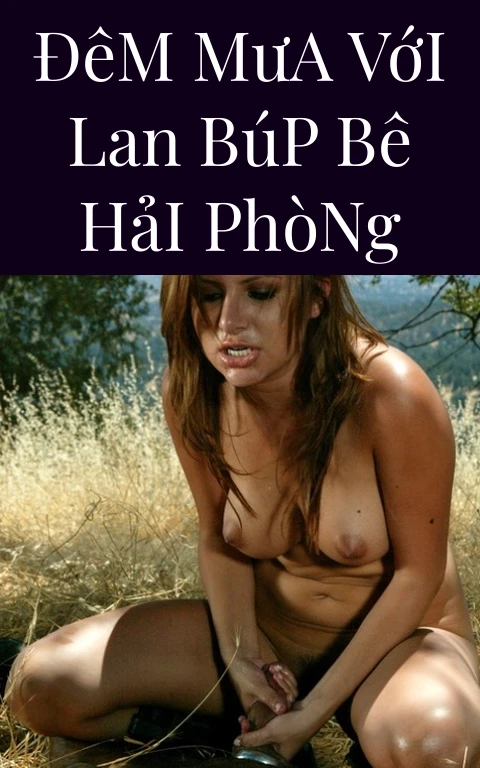 Đêm Mưa Với Lan Búp Bê Hải Phòng