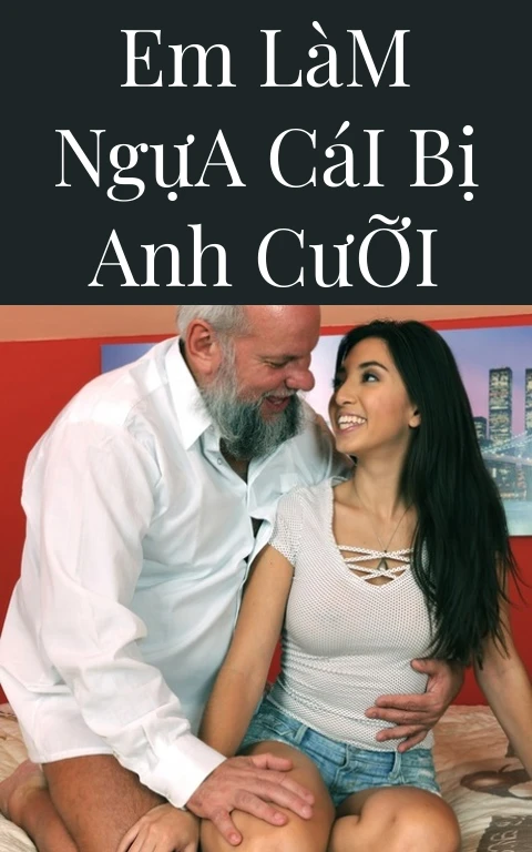 Em Làm Ngựa Cái Bị Anh Cưỡi