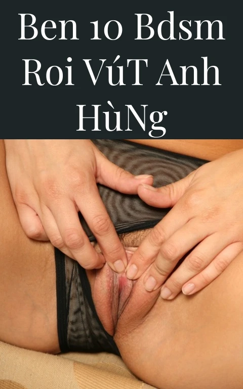 Ben 10 BDSM Roi Vút Anh Hùng