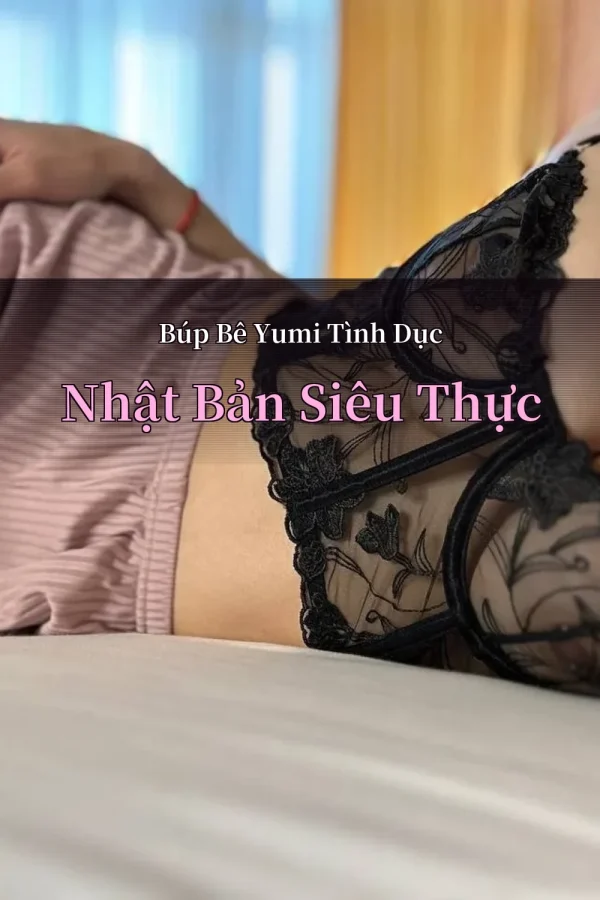 Búp Bê Yumi Tình Dục Nhật Bản Siêu Thực