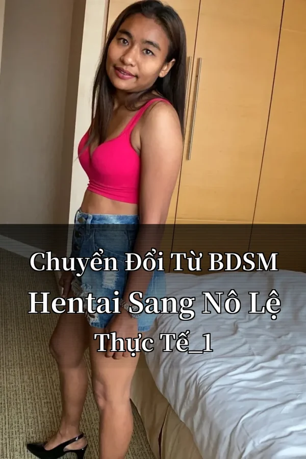 Chuyển Đổi Từ BDSM Hentai Sang Nô Lệ Thực Tế_1