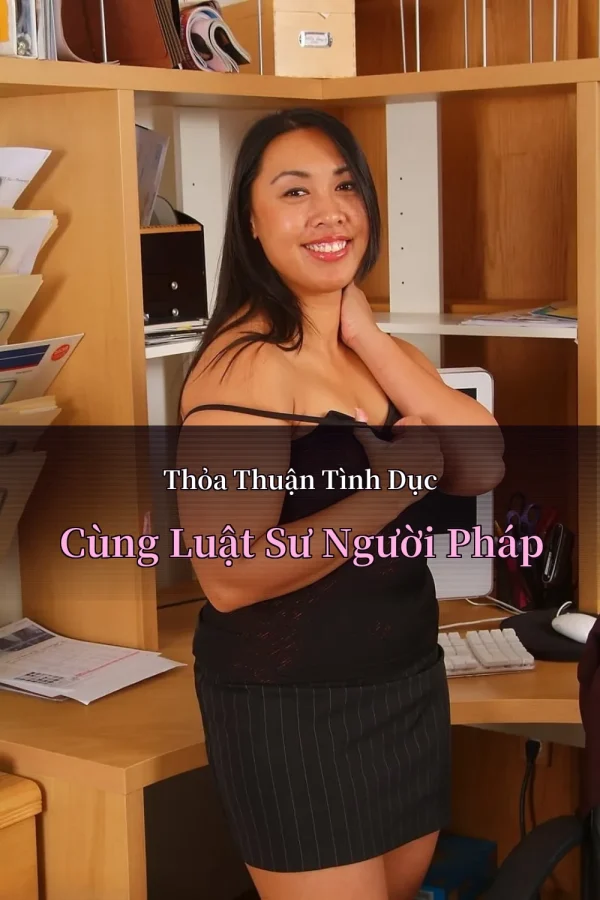 Thỏa Thuận Tình Dục Cùng Luật Sư Người Pháp