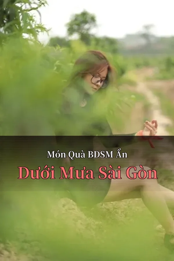 Món Quà BDSM Ẩn Dưới Mưa Sài Gòn