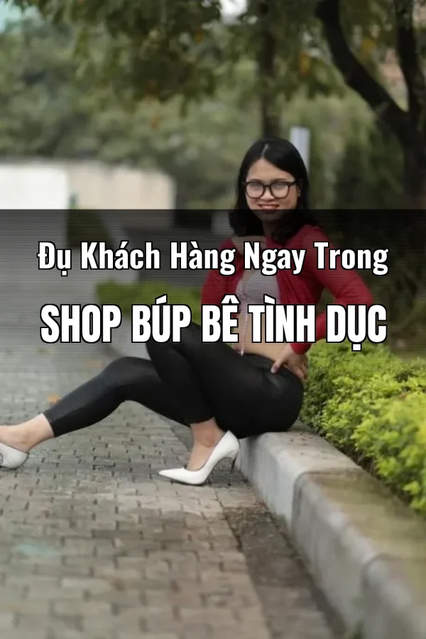 Đụ Khách Hàng Ngay Trong Shop Búp Bê Tình Dục