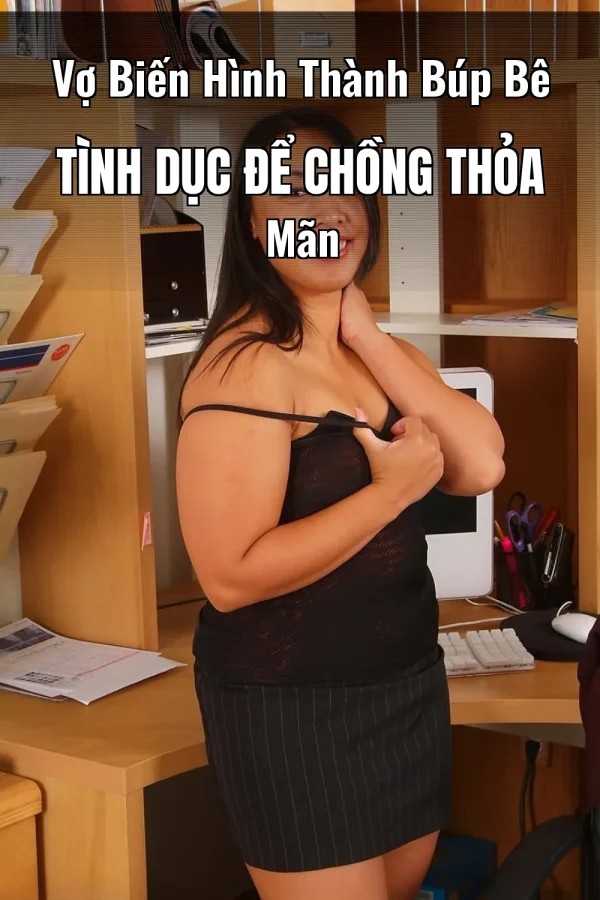 Vợ Biến Hình Thành Búp Bê Tình Dục Để Chồng Thỏa Mãn