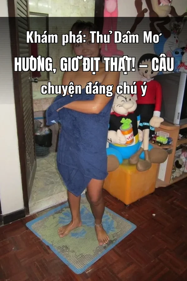 Khám phá: Thủ Dâm Mơ Hương, Giờ Địt Thật! — Câu chuyện đáng chú ý