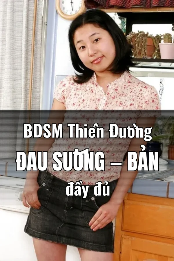 BDSM Thiên Đường Đau Sướng — Bản đầy đủ