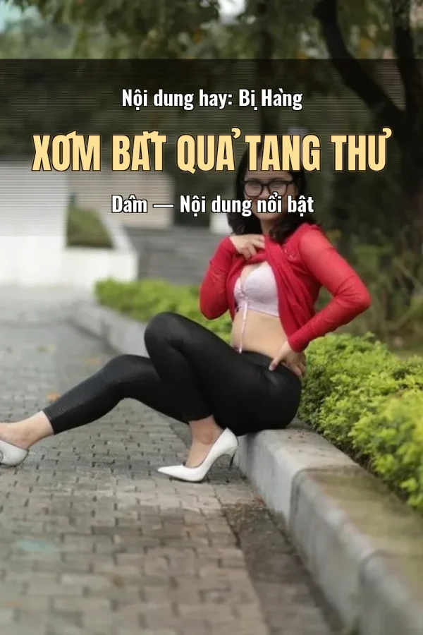 Nội dung hay: Bị Hàng Xóm Bắt Quả Tang Thủ Dâm — Nội dung nổi bật