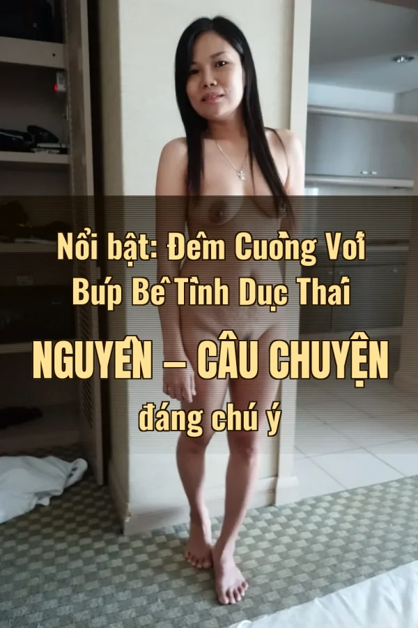 Nổi bật: Đêm Cuồng Với Búp Bê Tình Dục Thái Nguyên — Câu chuyện đáng chú ý