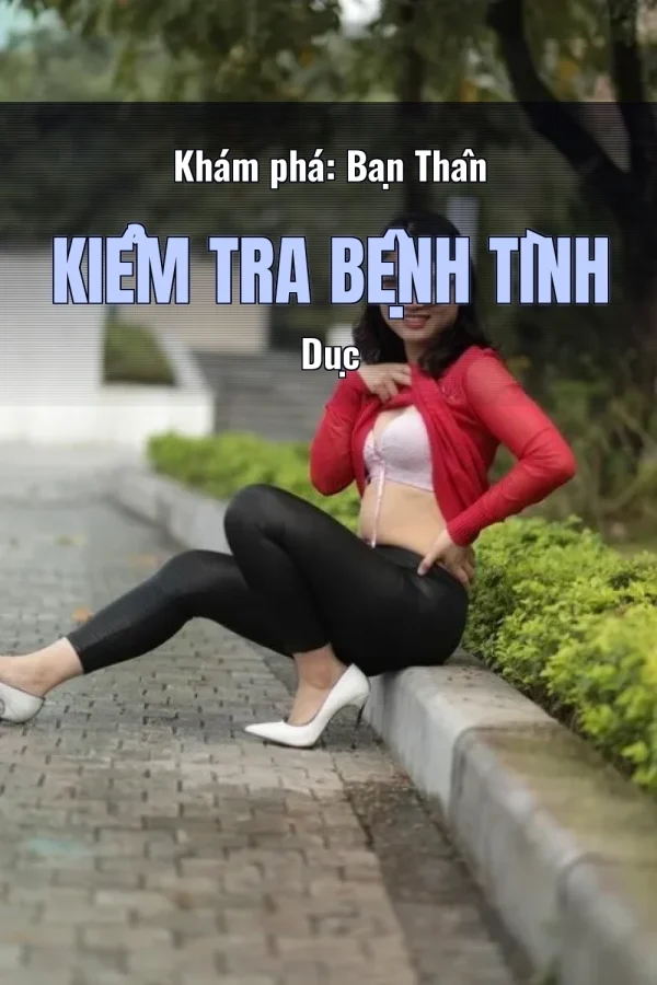 Khám phá: Bạn Thân Kiểm Tra Bệnh Tình Dục
